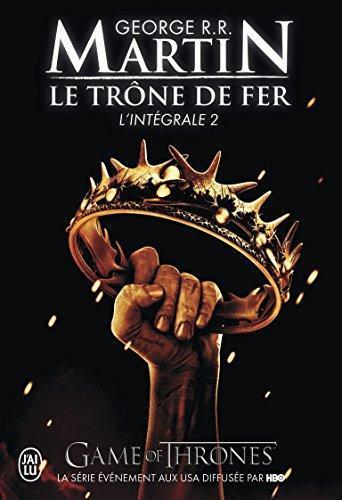 Le Trone de Fer, L'Integrale - 2 (Semi-Poche) (French Edition) (French language)