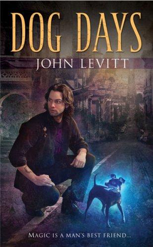 John Levitt: Dog Days (Ace Fantasy Book) (Paperback, 2007, Ace)