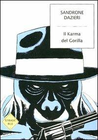 Il karma del gorilla (Italian language, 2005, Mondadori)