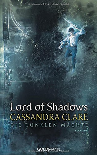 Cassandra Clare: Lord of Shadows (Hardcover, 2017, Goldmann Verlag)