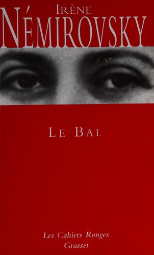 Irène Némirovsky: Le Bal (Paperback, French language, 2005, Grasset)