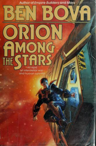 Ben Bova: Orion among the stars (1995, Tor)