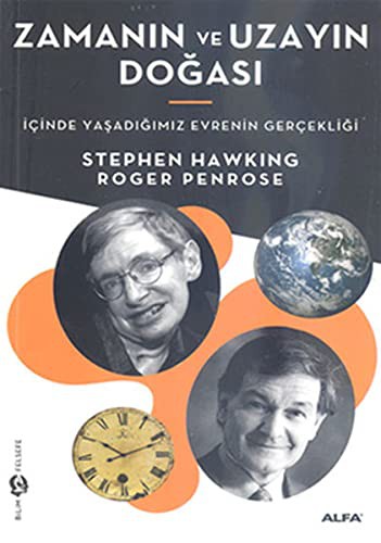 Stephen Hawking, Roger Penrose: Zamanın ve Uzayın Doğası (Paperback, 2011, Alfa Yayınları)