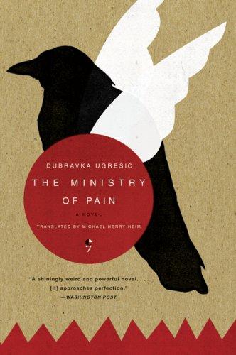 Dubravka Ugrešić (duplicate), Dubravka Ugrešić: The Ministry of Pain (Paperback, 2007, Harper Perennial)