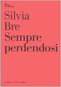 Sempre perdendosi (Paperback, Italian language, 2006, Nottetempo)