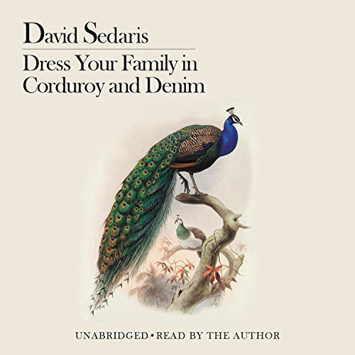 Deleted, David Sedaris: Dress Your Family in Corduroy and Denim (AudiobookFormat, 2011, Hachette Audio, Hachette Book Group)