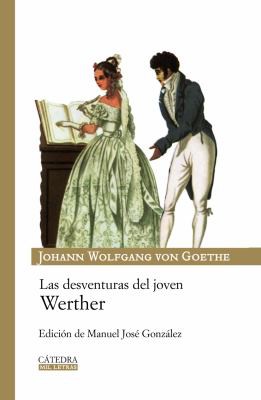 Las desventuras del joven Werther (Paperback, Spanish language, 2009, Cátedra)