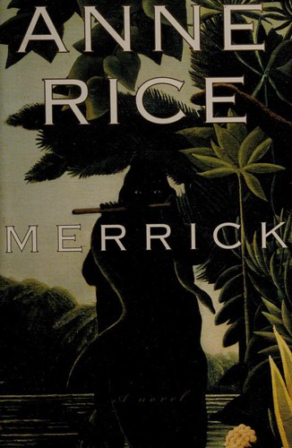 Anne Rice: Merrick (EBook, 2001, Knopf Doubleday Publishing Group)