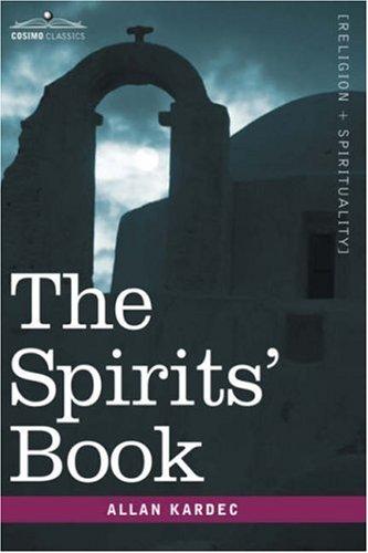 Allan Kardec: The Spirits' Book (Paperback, 2006, Cosimo Classics)