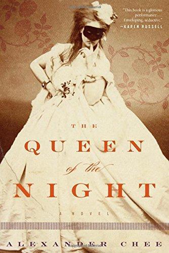 Alexander Chee: The queen of the night (2016)