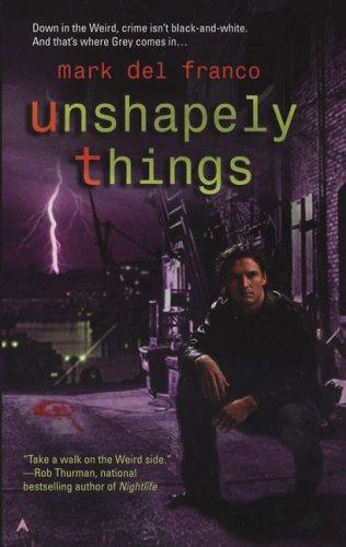 Mark Del Franco: Unshapely Things (2007, Ace)