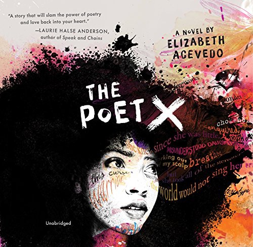 The Poet X (2018, HarperCollins Publishers and Blackstone Audio, Harpercollins)