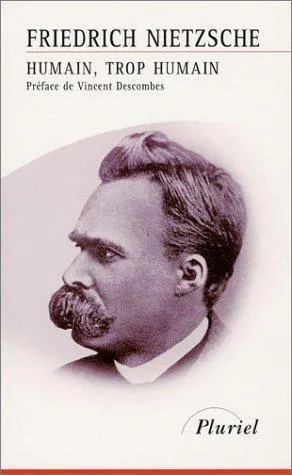 Friedrich Nietzsche: Humain, trop humain (French language, 2001, Hachette)