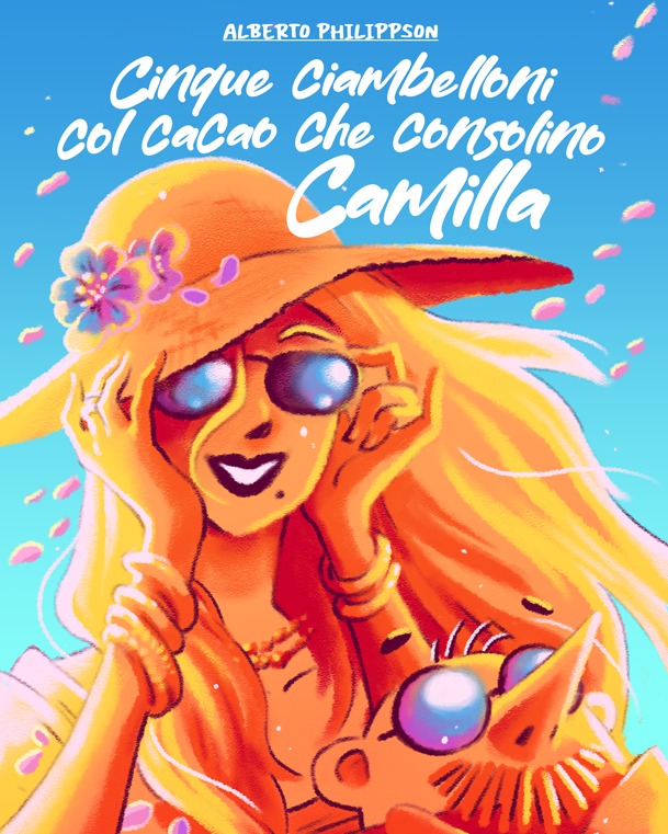 Alberto Philippson: Cinque ciambelloni col cacao che consolino Camilla (Italiano language, Ultracani)