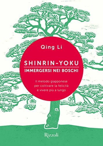 Shinrin-yoku. Immergersi nei boschi. (Paperback, Italian language, Rizzoli)