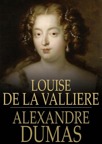 Louise de la Valliere (EBook, 2009, The Floating Press)