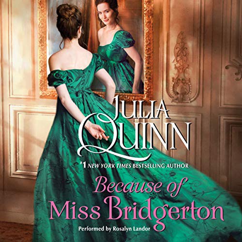 Julia Quinn: Because of Miss Bridgerton (AudiobookFormat, 2016, HarperCollins Publishers and Blackstone Audio, Harpercollins)