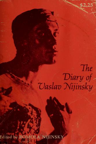 The diary of Vaslav Nijinsky. (1968, University of California Press)