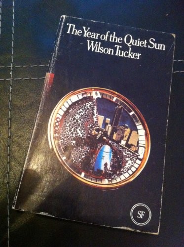 Wilson Tucker: The year of the quiet sun (1972, Arrow Books)