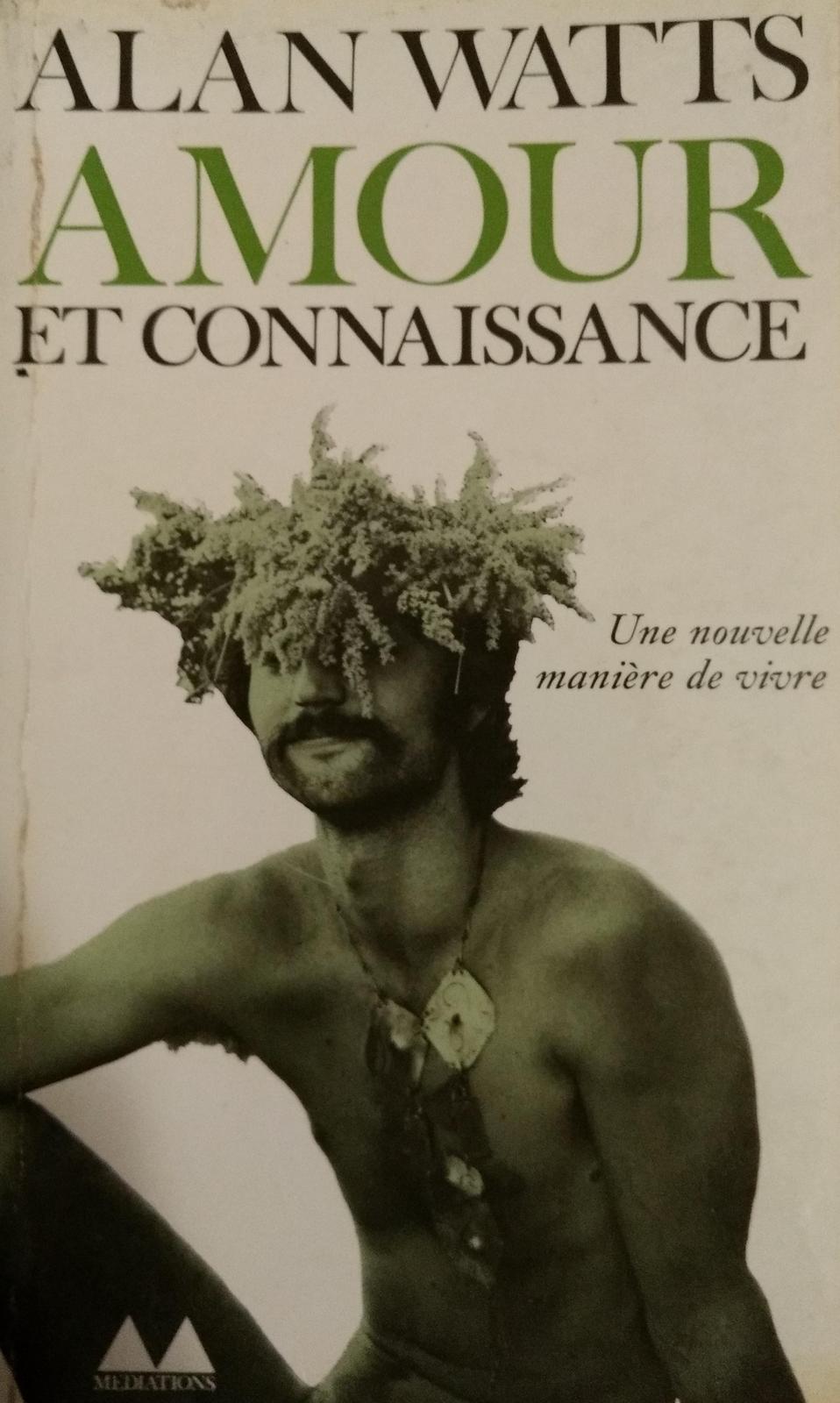 Alan Watts: Amour et connaissance (French language, 1975, Denoël-Gonthier)