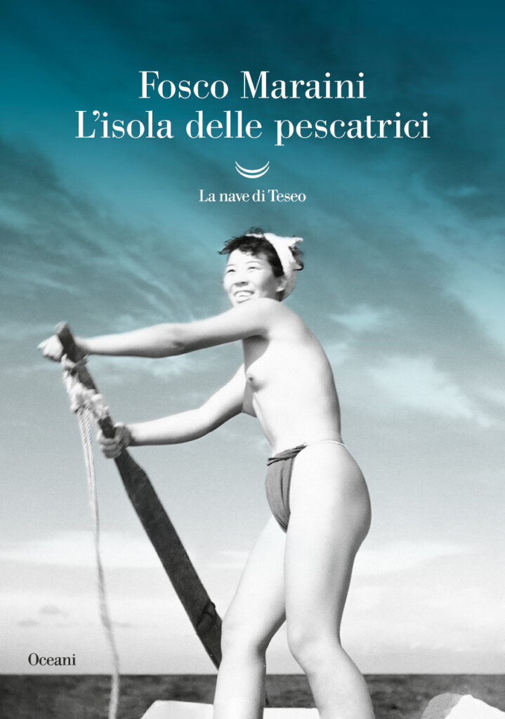 Fosco Maraini: L'Isola delle Pescatrici (EBook, italiano language, 2024, La Nave di Teseo)