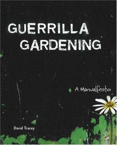 Guerrilla Gardening (Paperback, 2007, New Society Publishers)