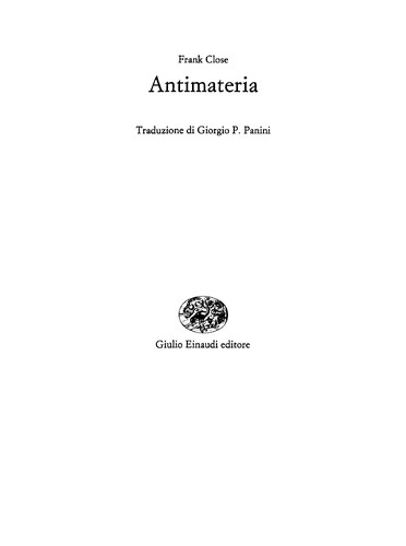 Frank Close: Antimateria (Italian language, 2010, Giulio Einaudi editore)