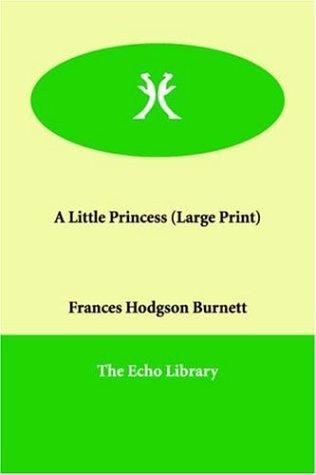 A Little Princess (Large Print) (Paperback, 2005, Echo Library)