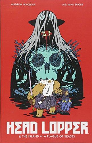 Andrew MacLean: Head Lopper, Vol. 1: The Island or A Plague of Beasts