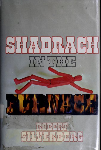 Robert Silverberg: Shadrach in the furnace (1976, Bobbs-Merrill)