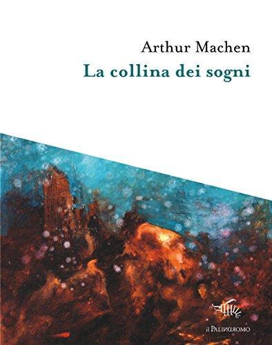 Arthur Machen: La collina dei sogni (Italian language, 2017)