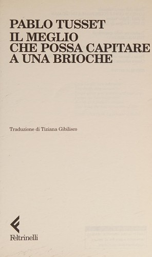 Il meglio che possa capitare a una brioche (Italian language, 2004, Feltrinelli)