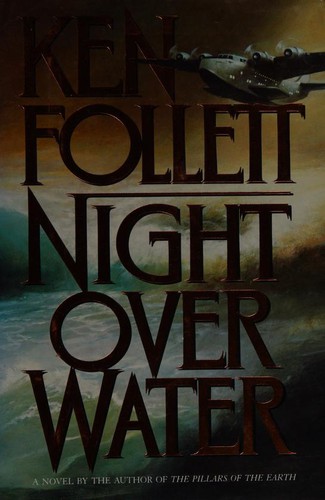 Ken Follett: Night over water (1991, Morrow)