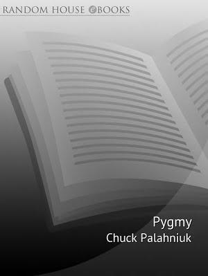 Chuck Palahniuk: Pygmy