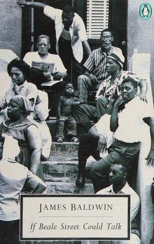 James Baldwin: If Beale Street could talk. (1994, Penguin Books)