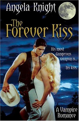 Angela Knight: The Forever Kiss (Paperback, 2004, Red Sage Publishing, Inc.)