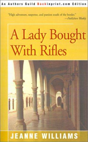 Jeanne Williams: A Lady Bought With Rifles (Paperback, 2001, Backinprint.com)