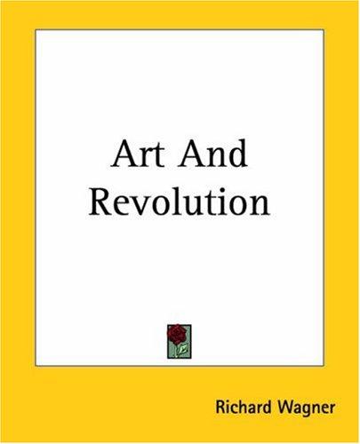 Art And Revolution (Paperback, 2004, Kessinger Publishing)