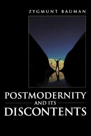 Zygmunt Bauman: Postmodernity and its discontents (1997, New York University Press)