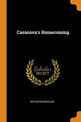 Arthur Schnitzler: Casanova's Homecoming (Paperback, 2018, Franklin Classics)