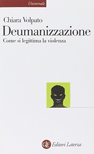 Deumanizzazione (Italian language, 2011, Laterza)
