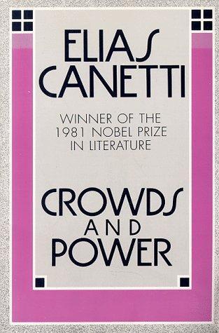 Elias Canetti: Crowds and power (1984)