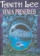 Tanith Lee: Venus preserved (2003, Overlook Press)