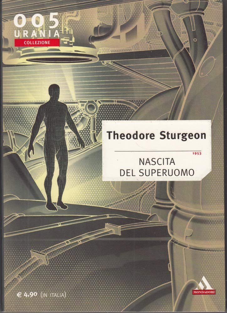 Theodore Sturgeon: Nascita del superuomo (Paperback, italiano language, 2003, Mondadori)