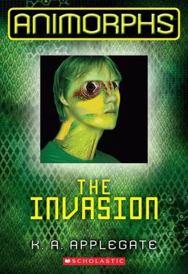 Katherine Applegate: The Invasion                            Animorphs Paperback (2011, Scholastic Paperbacks)
