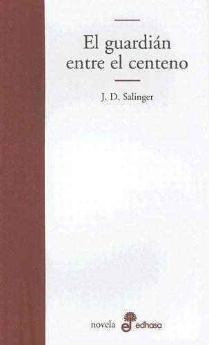 Jerome David Salinger: El Guardian Entre El Centeno (Spanish language, 2001, Edhasa)