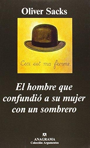El Hombre Que Confundio a Su Mujer Con Un Sombrero (Paperback, Spanish language, 2004, Anagrama)