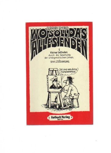 Gerhard Seyfried: Wo soll das alles enden. (German language, 1978, Rotbuch Verlag)