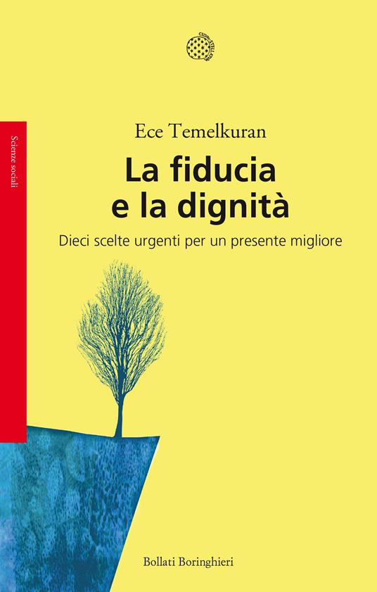 La fiducia e la dignità (Paperback, Italiano language, 2021, Bollati Boringhieri)