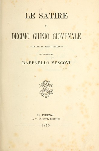 Le Satire di Decimo Giunio Giovenale (Italian language, 1875, Sansoni)